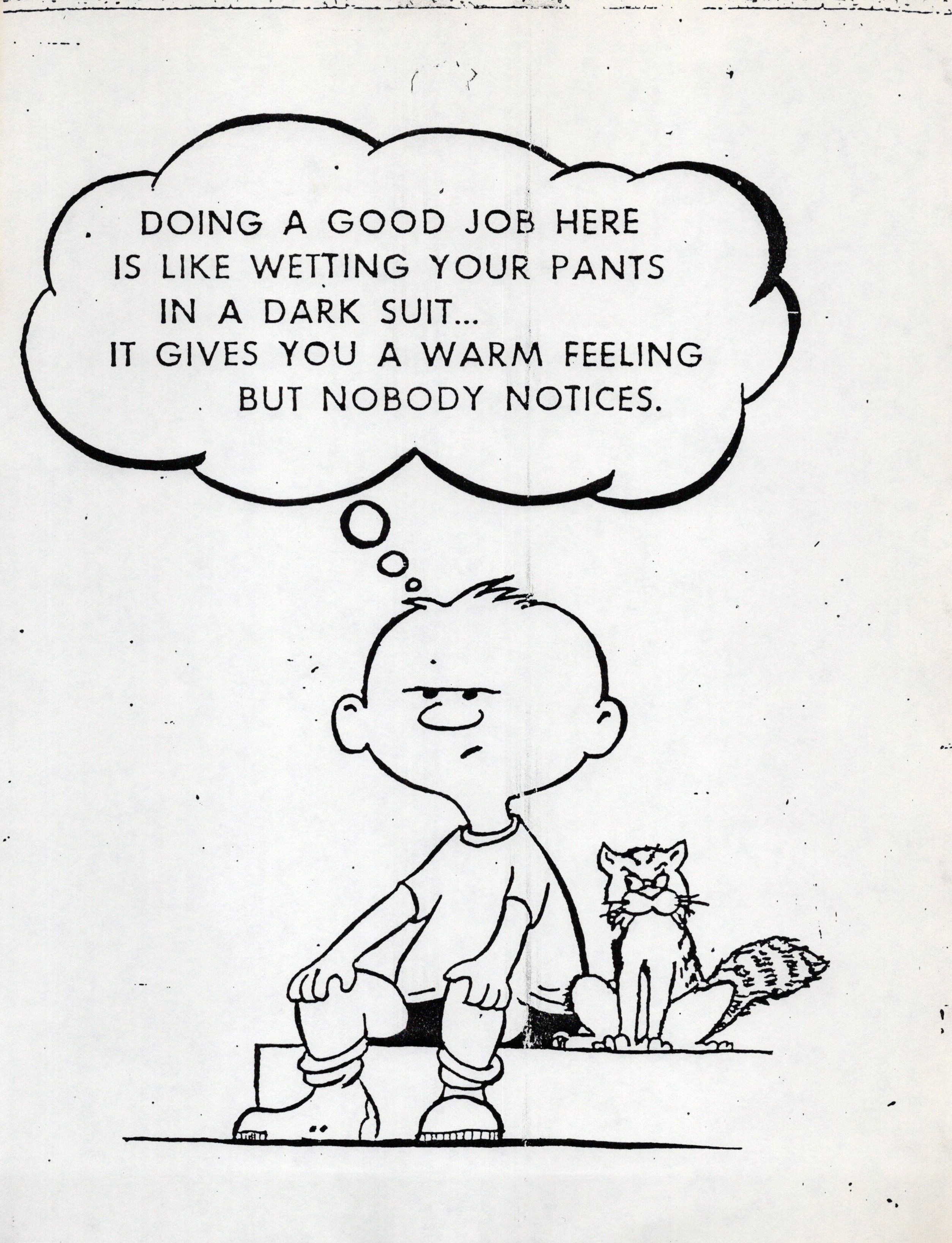 Scan of comic showing a person with a thought bubble that says 'Doing a good job here is like wetting your pants in a dark suit... It give you a warm feeling but nobody notices.